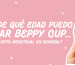 ¿desde cuando puedo usar la Beppy Cup?